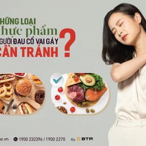 Đau cổ vai gáy nên ăn gì, kiêng gì?