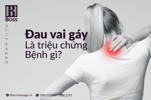 Đau mỏi vai gáy là triệu chứng bệnh gì?