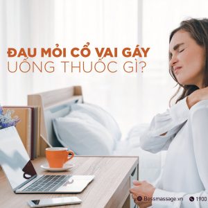 Đau mỏi vai gáy uống thuốc gì