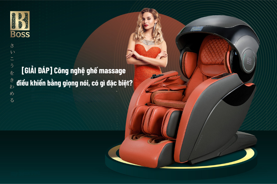 [GIẢI ĐÁP] Công nghệ ghế massage điều khiển bằng giọng nói, có gì đặc biệt?