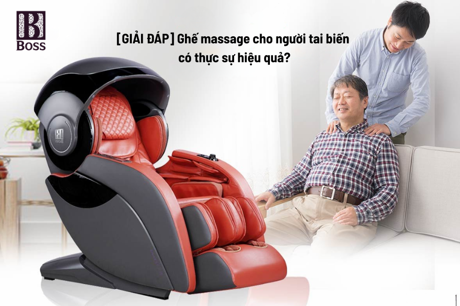 [GIẢI ĐÁP] Ghế massage cho người tai biến có thực sự hiệu quả?