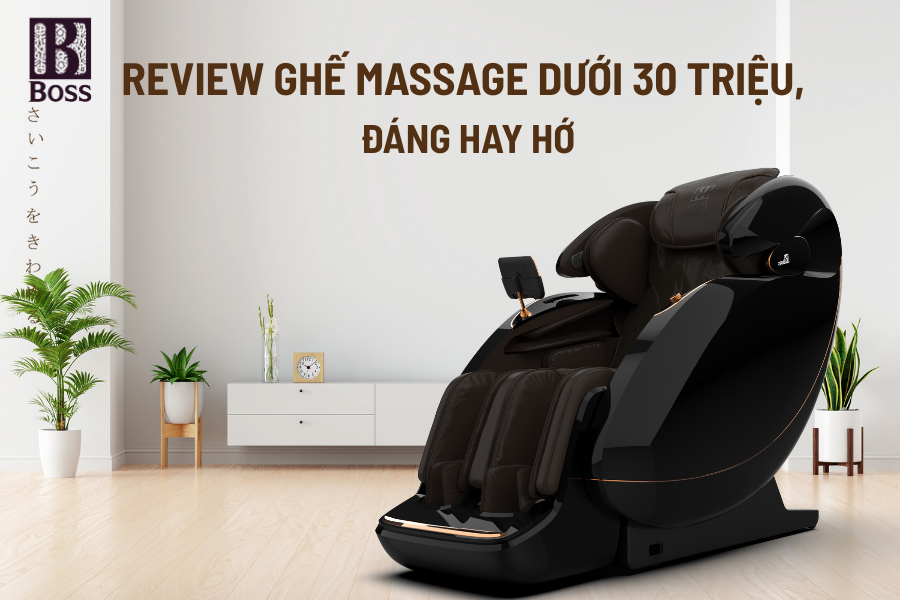review ghế massage dưới 30 triệu